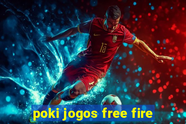 poki jogos free fire